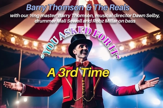 YOU ASKED FOR IT – A 3rd Time - Barry Thomson & The Reals - Rhumbelow Durban